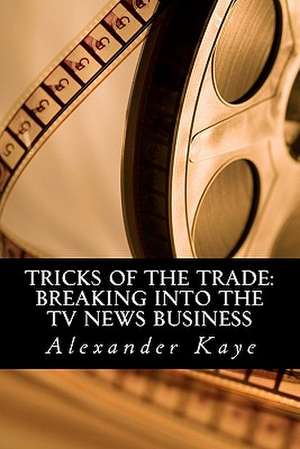 Tricks of the Trade de MR Alexander a. Kaye