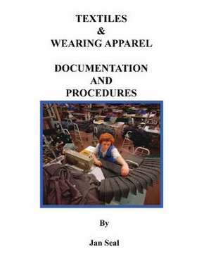 Textiles and Wearing Apparel Documentation and Procedures de Jan Seal