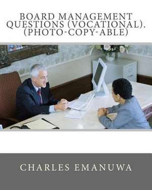 Board Management Questions (Vocational). (Photo-Copy-Able) de Charles Sankey Emanuwa