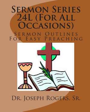 Sermon Series 24l (for All Occasion) de Sr. Dr Joseph R. Rogers