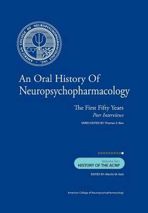 An Oral History of Neuropsychopharmacology de Thomas A. Ban M. D.