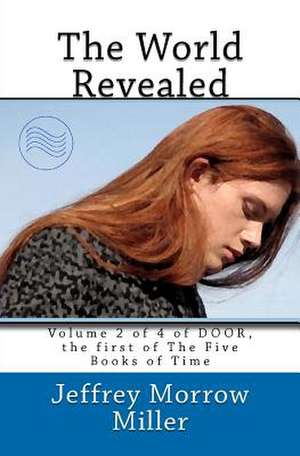 The World Revealed de Jeffrey Morrow Miller