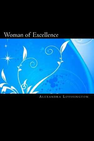 Woman of Excellence de Alexandra Louisington