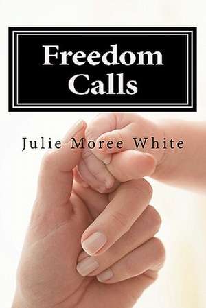 Freedom Calls de Julie Moree White