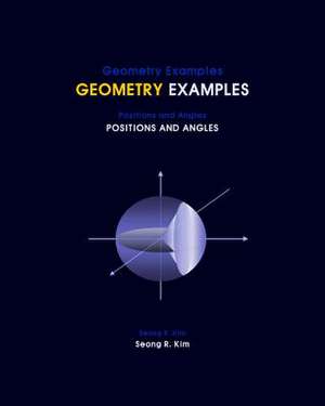 Geometry Examples Positions and Angles de Seong R. Kim