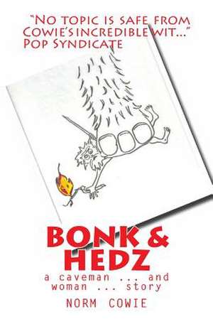 Bonk & Hedz de Norm Cowie