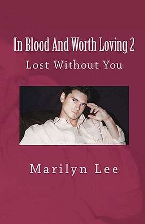 In Blood and Worth Loving 2 de Marilyn Lee