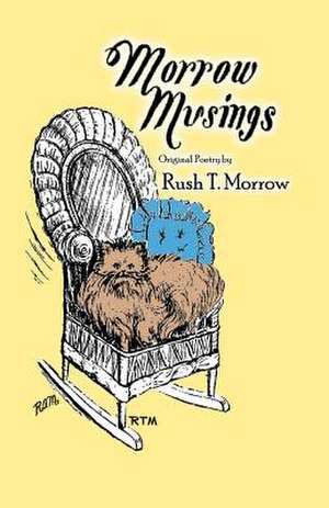 Morrow Musings de Rush T. Morrow