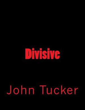 Divisive de John Tucker