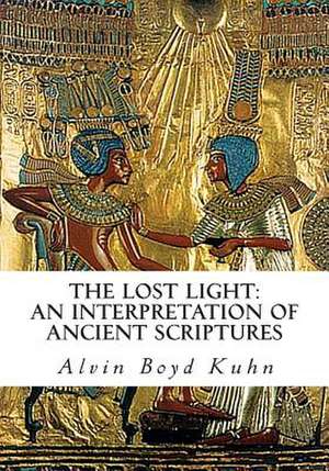 The Lost Light de Alvin Boyd Kuhn