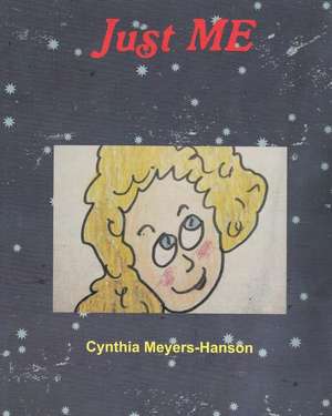 Just Me de Mrs Cynthia Meyers Hanson