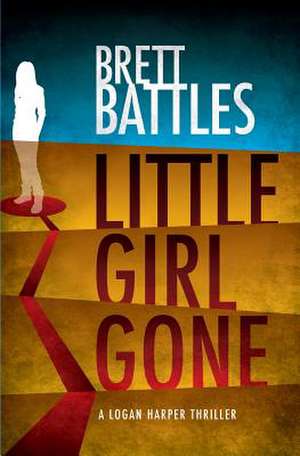 Little Girl Gone de Brett Battles