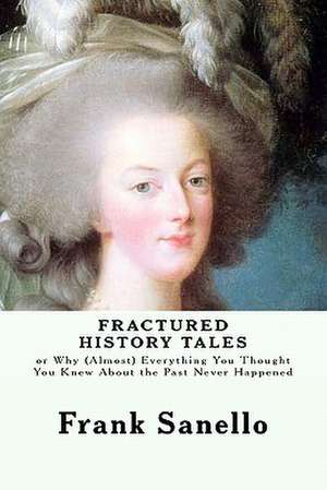 Fractured History Tales de Frank Sanello