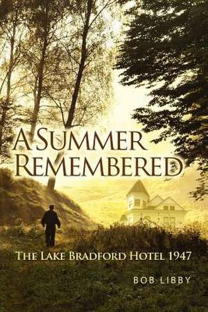 A Summer Remembered de Bob Libby