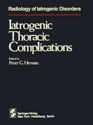 Iatrogenic Thoracic Complications de P. G. Herman