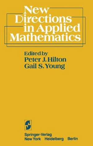 New Directions in Applied Mathematics: Papers Presented April 25/26, 1980, on the Occasion of the Case Centennial Celebration de P. J. Hilton