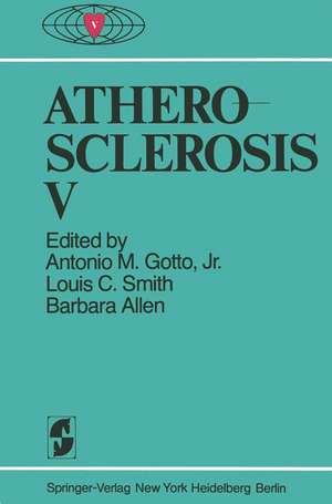 Atherosclerosis V: Proceedings of the Fifth International Symposium de A. M. jr Gotto