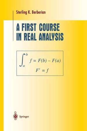 A First Course in Real Analysis de Sterling K. Berberian