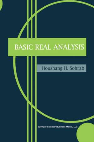 Basic Real Analysis de Houshang H. Sohrab