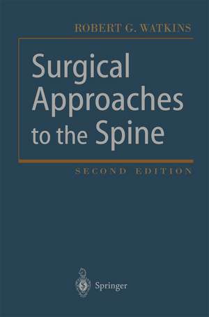 Surgical Approaches to the Spine de Robert G. Watkins