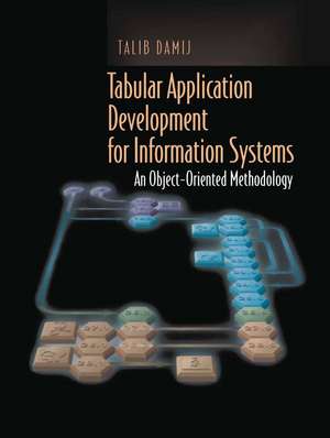 Tabular Application Development for Information Systems: An Object-Oriented Methodology de Talib Damij