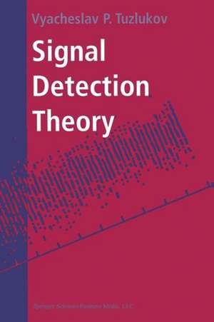 Signal Detection Theory de Vyacheslav P. Tuzlukov