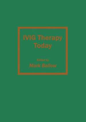 IVIG Therapy Today de Mark Ballow