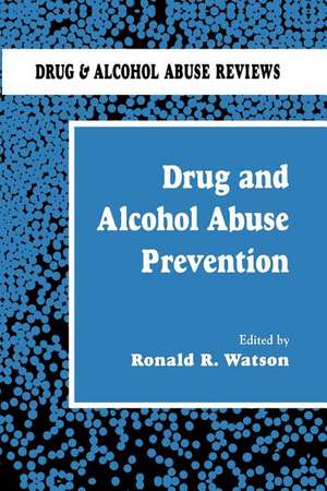 Drug and Alcohol Abuse Prevention de Roland R. Watson