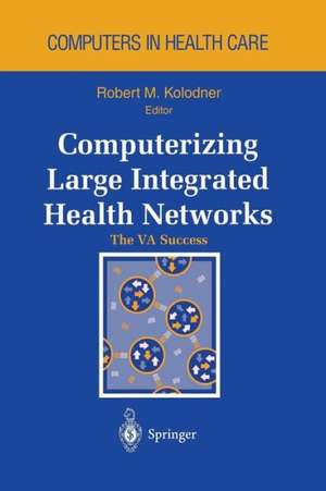 Computerizing Large Integrated Health Networks: The VA Success de J.V. Douglas