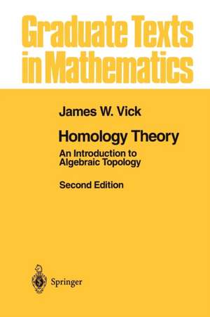 Homology Theory: An Introduction to Algebraic Topology de James W. Vick