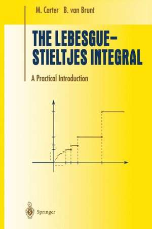 The Lebesgue-Stieltjes Integral: A Practical Introduction de M. Carter