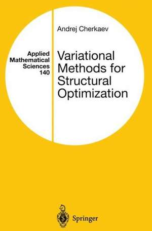 Variational Methods for Structural Optimization de Andrej Cherkaev