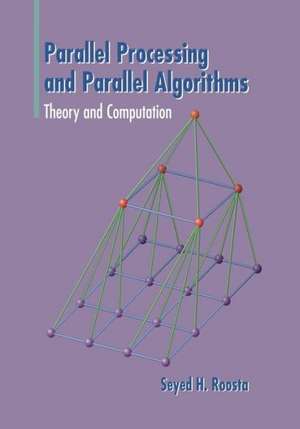 Parallel Processing and Parallel Algorithms: Theory and Computation de Seyed H. Roosta