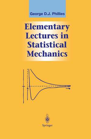 Elementary Lectures in Statistical Mechanics de George D.J. Phillies