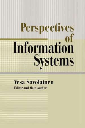 Perspectives of Information Systems de Vesa Savolainen