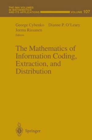 The Mathematics of Information Coding, Extraction and Distribution de George Cybenko