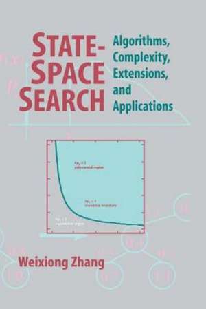 State-Space Search: Algorithms, Complexity, Extensions, and Applications de Weixiong Zhang