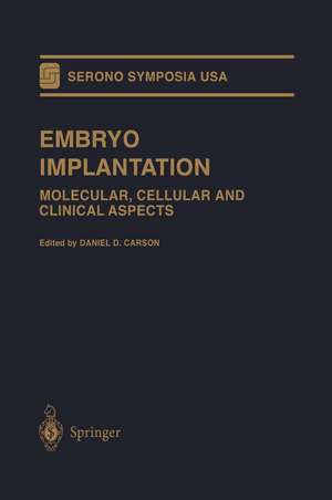 Embryo Implantation: Molecular, Cellular and Clinical Aspects de Daniel D. Carson