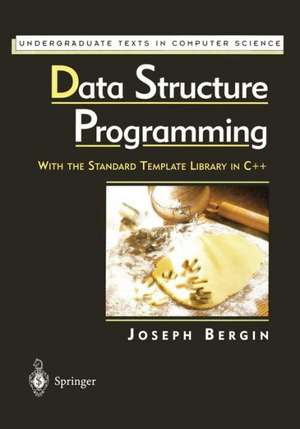 Data Structure Programming: With the Standard Template Library in C++ de Joseph Bergin