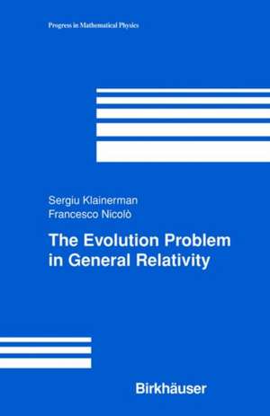 The Evolution Problem in General Relativity de Sergiu Klainerman