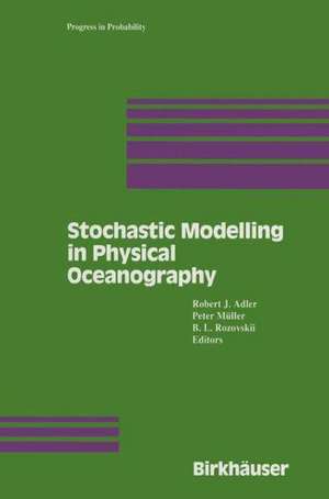 Stochastic Modelling in Physical Oceanography de Robert Adler