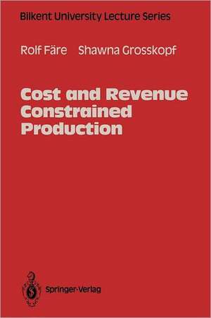 Cost and Revenue Constrained Production de Rolf Färe