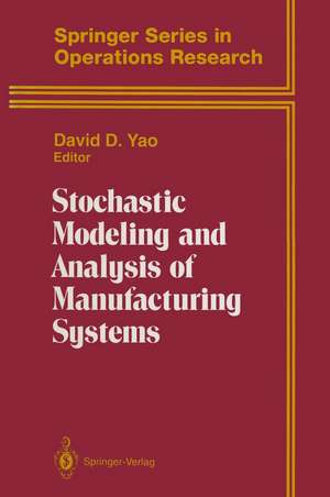 Stochastic Modeling and Analysis of Manufacturing Systems de David D. Yao