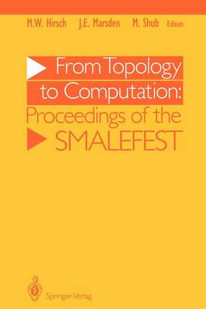 From Topology to Computation: Proceedings of the Smalefest de Morris W. Hirsch