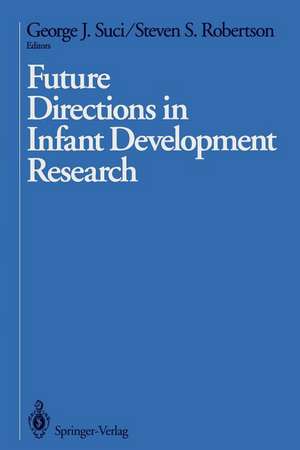 Future Directions in Infant Development Research de George J. Suci