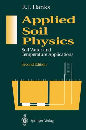 Applied Soil Physics: Soil Water and Temperature Applications de R. J. Hanks