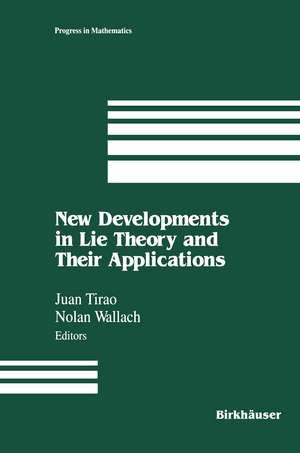 New Developments in Lie Theory and Their Applications de Juan Tirao