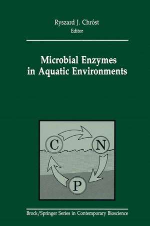 Microbial Enzymes in Aquatic Environments de Ryszard J. Chrost