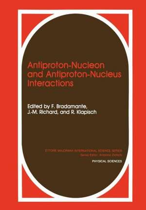 Antiproton-Nucleon and Antiproton-Nucleus Interactions de F. Bradamante