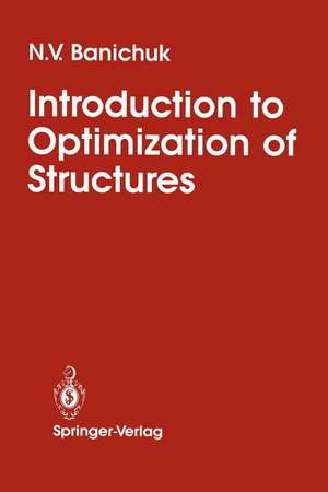 Introduction to Optimization of Structures de N.V. Banichuk